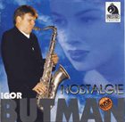 IGOR BUTMAN Nostalgie album cover