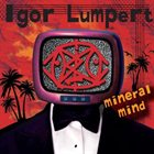 IGOR LUMPERT Mineral Mind album cover