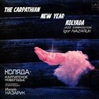 IGOR NAZARUK The Carpathian New Year Kolyada album cover
