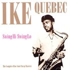 IKE QUEBEC Swing Hi Swing Lo album cover