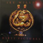IKE WILLIS Dirty Pictures album cover