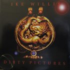 IKE WILLIS Dirty Pictures album cover