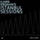 İLHAN ERŞAHIN Istanbul Sessions: Night Rider album cover