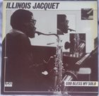 ILLINOIS JACQUET God Bless My Solo album cover