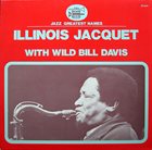 ILLINOIS JACQUET Illinois Jacquet With Wild Bill Davis (aka I Giganti Del Jazz Vol. 80) album cover