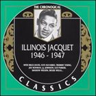 ILLINOIS JACQUET The Chronological Classics: Illinois Jacquet 1946-1947 album cover