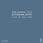 IÑAKI SANDOVAL Estonian Suite - Live In Tallinn album cover