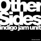 INDIGO JAM UNIT Other Sides album cover