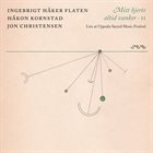 INGEBRIGT HÅKER FLATEN Mitt Hjerte Altid Vanker - II :  Live At Uppsala Sacred Music Festival album cover