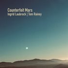 INGRID LAUBROCK Counterfeit Mars album cover