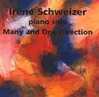 IRÈNE SCHWEIZER Piano Solo: Many And One Direction album cover