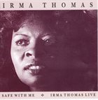 IRMA THOMAS Safe With Me & Irma Thomas Live album cover