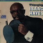 ISAAC HAYES Presenting Isaac Hayes (aka In The Beginning) album cover