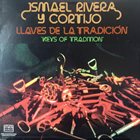 ISMAEL RIVERA Ismael Rivera Con Cortijo ‎: Llaves De La Tradicion (Keys Of Tradition) album cover