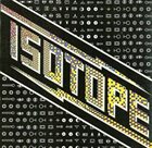 ISOTOPE — Isotope album cover