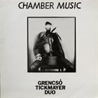 ISTVÁN GRENCSÓ Chamber Music (as Grencsó Tickmayer Duo) album cover