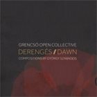 ISTVÁN GRENCSÓ Derengés/Dawn - Compositions of György Szabados album cover