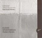 ISTVÁN GRENCSÓ Grencsó Open Collective Feat. Rudi Mahall ‎: Eleven Spontaneous Music Pieces album cover