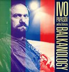IVO PAPASOV Balkanology album cover