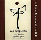 IVO PERELMAN Introspection (with Rosie Hertlein / Dominic Duval / Newman Baker) album cover