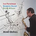 IVO PERELMAN Mind Games album cover