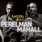 IVO PERELMAN Perelman / Mahall : Kindred Spirits album cover