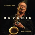 IVO PERELMAN Reverie (with Karl Berger) album cover