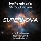 IVO PERELMAN São Paulo Creative 4 : Supernova album cover