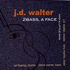 J. D. WALTER 2Bass, a Face and a Little Skin album cover