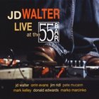 J. D. WALTER Live at the 55 Bar album cover