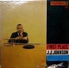 J J JOHNSON First Place (aka J.J. Johnson Featuring Max Roach, Tommy Flanagan, Paul Chambers) album cover