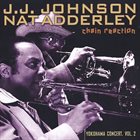 J J JOHNSON J.J. Johnson, Nat Adderley : Yokohama Concert Vol. 2 - Chain Reaction album cover