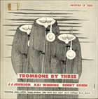 J J JOHNSON Trombone By Three (with Kai Winding / Bennie Green) album cover
