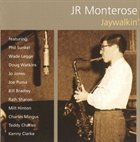 J R MONTEROSE Jaywalkin' album cover
