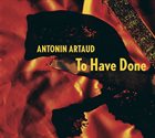 JAAP BLONK Antonin Artaud : To Have Done With the Judgment of God album cover
