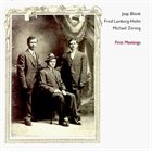JAAP BLONK Jaap Blonk / Fred Lonberg-Holm / Michael Zerang ‎: First Meetings album cover