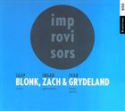 JAAP BLONK Jaap Blonk, Ingar Zach & Ivar Grydeland ‎: Improvisors album cover