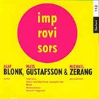 JAAP BLONK Jaap Blonk, Mats Gustafsson & Michael Zerang : Improvisors album cover
