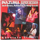 JACK BRUCE Inazuma Super Session Absolutely Live with Anton Fier & Kenji Suzuki album cover