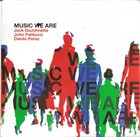 JACK DEJOHNETTE Music We Are album cover