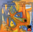 JACK DESALVO Jack DeSalvo / Joel Shapira / Phil Sirois / Tom Cabrera : Westbury Converge album cover