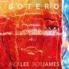 JACK LEE Jack Lee / Bob James : Botero album cover