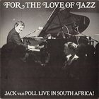 JACK VAN POLL For The Love Of Jazz album cover