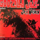 JACK WALRATH Godzilla Jazz album cover