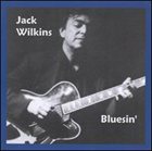 JACK WILKINS (GUITAR) Cruisin for a Bluesin' album cover