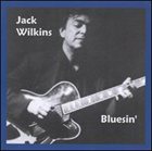 JACK WILKINS (GUITAR) Bluesin' album cover