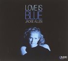 JACKIE ALLEN Love Is Blue album cover