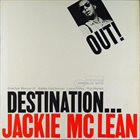 JACKIE MCLEAN Destination... Out! album cover
