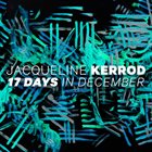 JACQUELINE KERROD 17 Days in December album cover
