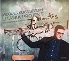 JACQUES KUBA SÉGUIN Jacques Kuba Séguin, Quatuor Bozzini ‎: Litania Project With Quatuor Bozzini album cover